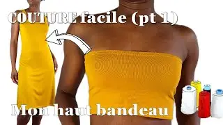 ✂Tuto couture [facile] : Comment je couds un HAUT BANDEAU/BUSTIER ☀ TOP / PARTIE 1 [niveau d&eacute;butant]