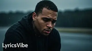 Chris Brown – How Do I Say Goodbye (Heartbreaking Lyrics Video)