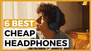 Best Cheap Headphones in 2025 - How to Choose your Cheap Headphones?