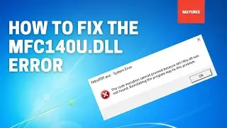 How to fix the Mfc140u.dll error