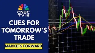 What Are Key Market Events & Cues To Watch Out For Tomorrow's Trading Session | CNBC TV18
