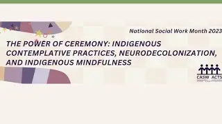 Indigenous Contemplative Practices, Neurodecolonization, and Indigenous Mindfulness