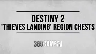 Destiny 2 Thieves Landing Region Chest Locations (The Tangled Shore Region Chests Locations Guide)