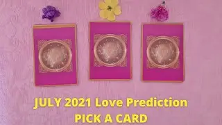 July 2021 💫 Love  Prediction 💙 Pick a card Reading 🃏