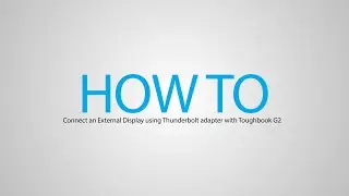 How to connect an External Display using StarTech adapter with TOUGHBOOK G2