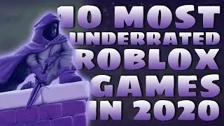 10 Most Underrated Roblox Games In 2020