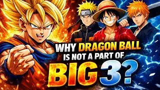 Why Dragon Ball Was Never Part of the Big 3 the Real Reason #big3anime #dragonball #manga #anime
