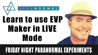 Learn to Use EVPMaker in LIVE Mode for Paranormal Experiments