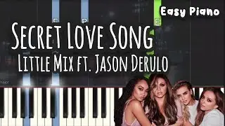 Little Mix - Secret Love Song ft. Jason Derulo (Easy Piano, Piano Tutorial) Sheet