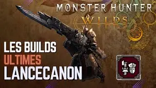 Les builds ULTIMES pour la LANCECANON dans Monster Hunter Wilds! (TU1)