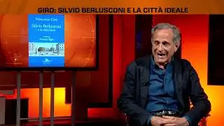 RETE ORO: GIRO: SILVIO BERLUSCONI E LA CITTA' IDEALE