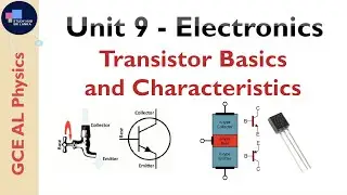 Transistor Basics and Characteristics - Electronics | GCE AL Physics #gceal #englishmedium #physics