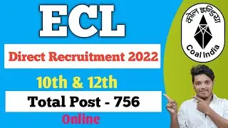 ECL Recruitment 2022 | ECL Vacancy | Total Post -756 |  Estran Coalfield limited Vacancy 2022|