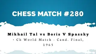 Mikhail Tal vs Boris V Spassky • Ch World Match - Cand. Final, 1965