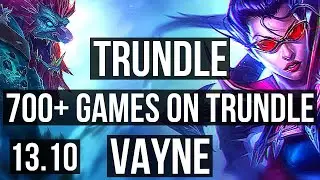 TRUNDLE vs VAYNE (TOP) | 8 solo kills, 700+ games, 900K mastery | KR Master | 13.10