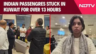 Indians In Kuwait | Flyers' Kuwait Nightmare 