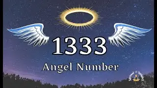 Число ангела 1333 &ndash; значение и духовное послание