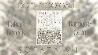 Domenico Galli ~ SONATA 7 ~ Fabian Boreck, Baroque Cello