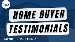 Home Buyer Testimonials- Buying a New Construction Home in Menifee
