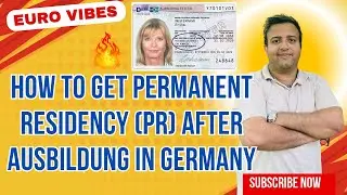 How to Get Permanent Residency (PR) After Ausbildung in Germany