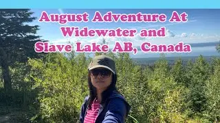 August Adventure 2025 at Widewater and Slave Lake AB, Canada #adventure   #albertacanada
