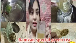 Ramzan special green tea minto mein Karen colour fair or Sath ho jaaye smart 👍