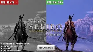 How to play Sekiro: Shadows die twice on Low-End PC Optimization | Lag Fix & FPS Boost