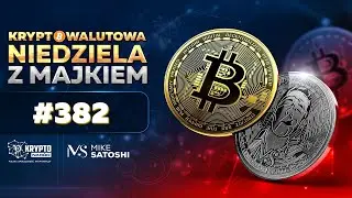 KRYPTOWALUTOWA NIEDZIELA Z MAJKIEM #382