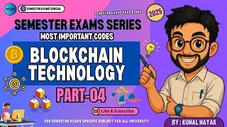 Blockchain Technology (Most Important Codes) | Part-04 | Semester Exam Series 2025 | NayaK