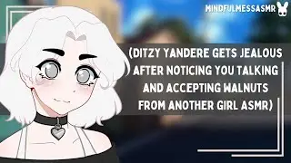 I Think I'm Jealous (Ditzy Girl ASMR)