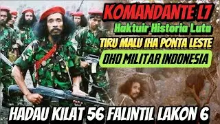 Komandante L7 Haktuir Funu Iha Ponta Leste Asaltu Inimigu Oho Indonezia 56 FALINTIL Lakon 6