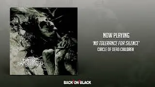 Circle Of Dead Children - No Tolerance for Silence