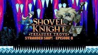 Stranded Ship! | Episode 8 | Shovel Knight: Treasure Trove