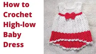 Easy Crochet Baby Dress Tutorial - Crochet High-low Baby Dress For Beginners