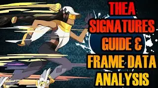 Thea Signatures Guide & Frame Data