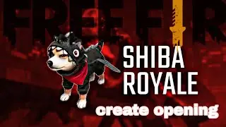 New shiba royale Free fire || TRUE TUBER || create opening #freefire #freefiremax