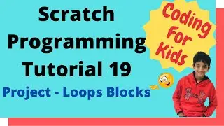 Coding for kids | Scratch Tutorial 19 | Project - Loops Blocks