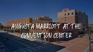 Augusta Marriott at the Convention Center Review - Augusta , United States of America