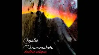 Electric Octopus - Chaotic Wavemaker (2017) (Full Album)