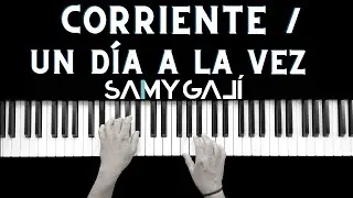 CORRIENTE / UN DIA A LA VEZ | 🎹Piano Instrumental Cover | Christine D' Clario | Samy Gal&iacute;