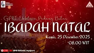 IBADAH NATAL  GPdI EKKLESIA JAYAPURA | KAMIS, 25 DESEMBER 2025 | 08:00 WIT