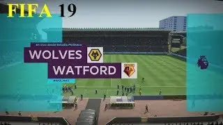 FIFA 19 - Premier League - Wolves vs. Watford @ Estadio Molineux