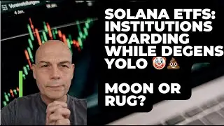 Solana ETFs  Institutions Hoarding While Degens YOLO 🤡💩 Moon or Rug?
