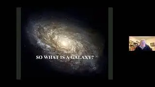 Galaxies: One Gigayear at a Time, by Dr Julian Onions - 2021-12-13