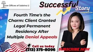 Fourth Time's the Charm: Client Granted Legal Permanent Residency After Multiple Denial Appeals