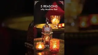 5 Reasons Why Muslim Fast During Ramadan