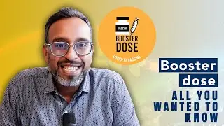 Booster dose in India ? All you wanted to know | Dr Santhosh Jacob