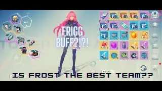 FRIGG BUFF?!?!?!! IS FROST THE BEST TEAM??
