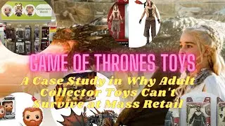 Why Game of Thrones Action Figures (even before season 8) were doomed to failure.