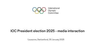 IOC President election 2025 - media interaction